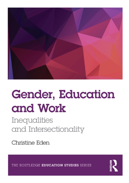 Gender, Education and Work : Inequalities and Intersectionality, PDF eBook