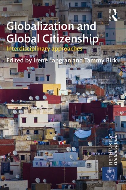Globalization and Global Citizenship : Interdisciplinary Approaches, PDF eBook