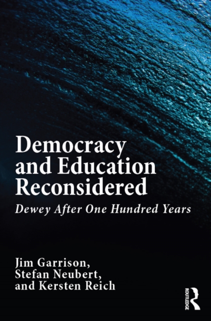 Democracy and Education Reconsidered : Dewey After One Hundred Years, PDF eBook