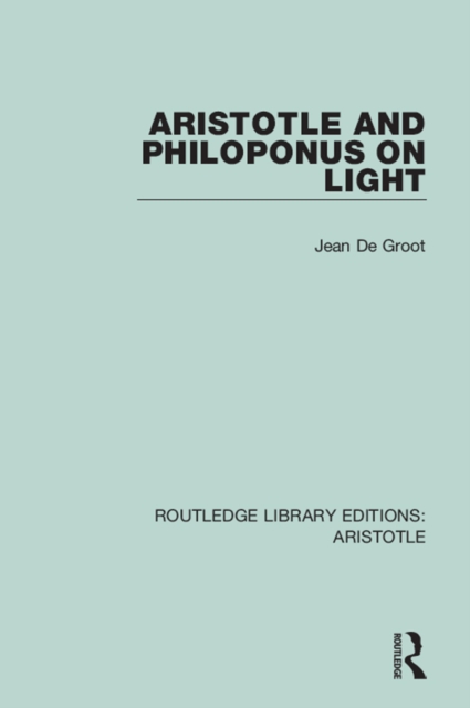 Aristotle and Philoponus on Light, EPUB eBook