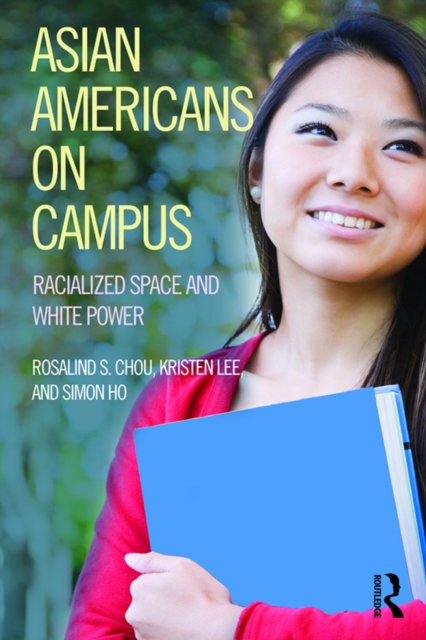 Asian Americans on Campus : Racialized Space and White Power, EPUB eBook