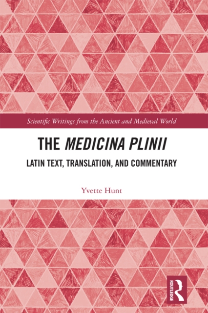 The Medicina Plinii : Latin Text, Translation, and Commentary, PDF eBook