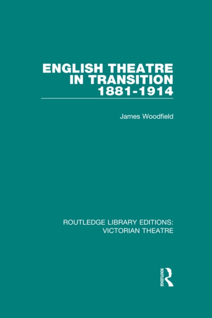 English Theatre in Transition 1881-1914, EPUB eBook
