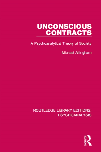 Unconscious Contracts : A Psychoanalytical Theory of Society, PDF eBook