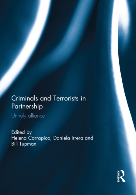 Criminals and Terrorists in Partnership : Unholy Alliance, PDF eBook