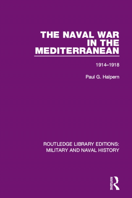 The Naval War in the Mediterranean : 1914-1918, EPUB eBook