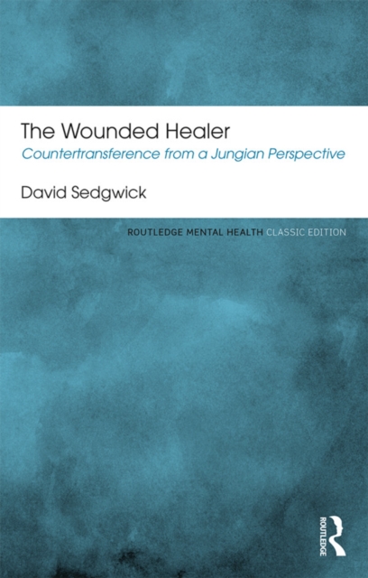 The Wounded Healer : Countertransference from a Jungian Perspective, EPUB eBook