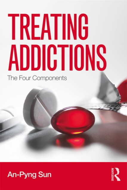 Treating Addictions : The Four Components, EPUB eBook
