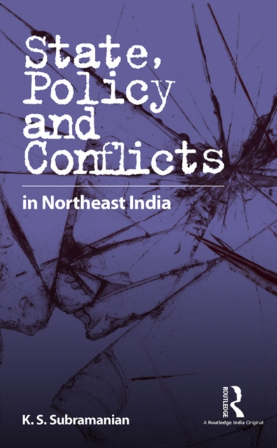 State, Policy and Conflicts in Northeast India, EPUB eBook
