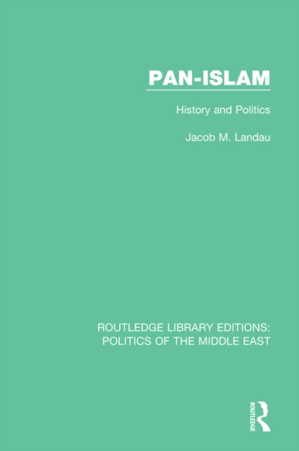 Pan-Islam : History and Politics, EPUB eBook