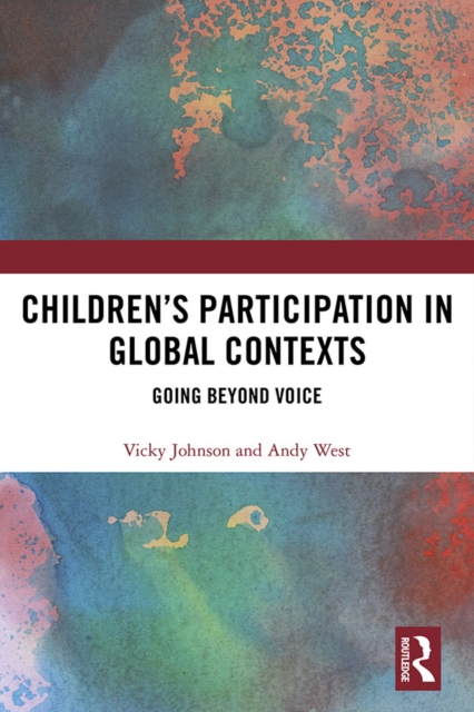 Children’s Participation in Global Contexts : Going Beyond Voice, PDF eBook