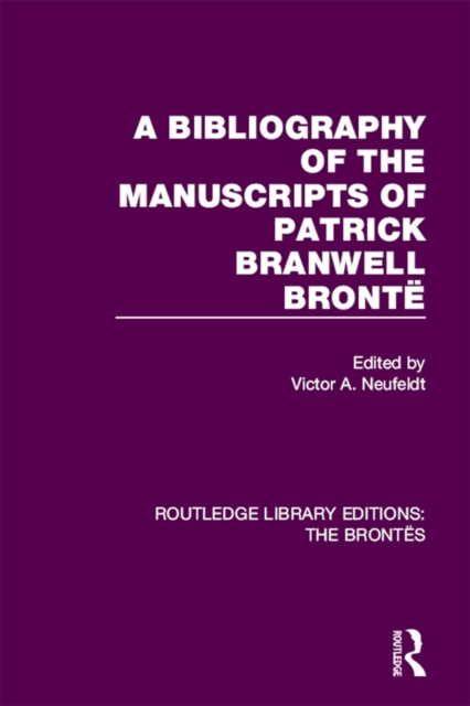 A Bibliography of the Manuscripts of Patrick Branwell Bronte, PDF eBook