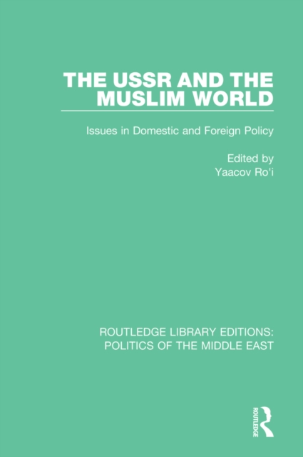 The USSR and the Muslim World : Issues in Domestic and Foreign Policy, PDF eBook