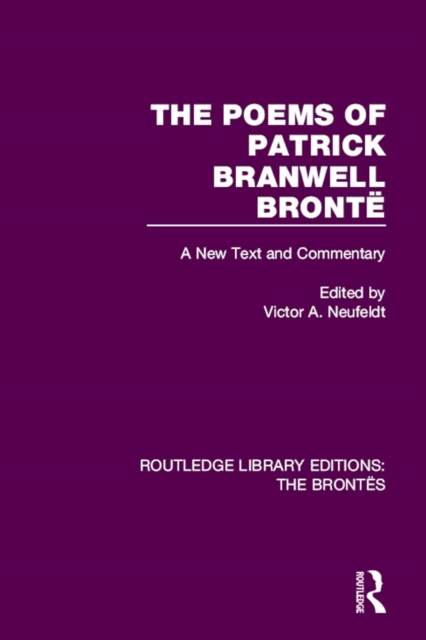 The Poems of Patrick Branwell Bronte : A New Text and Commentary, EPUB eBook