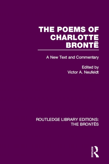 The Poems of Charlotte Bronte : A New Text and Commentary, PDF eBook