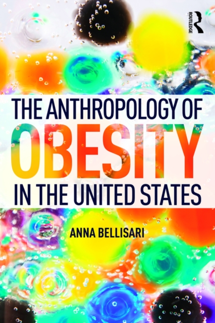 The Anthropology of Obesity in the United States, PDF eBook