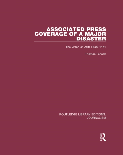 Associated Press Coverage of a Major Disaster : The Crash of Delta Flight 1141, EPUB eBook