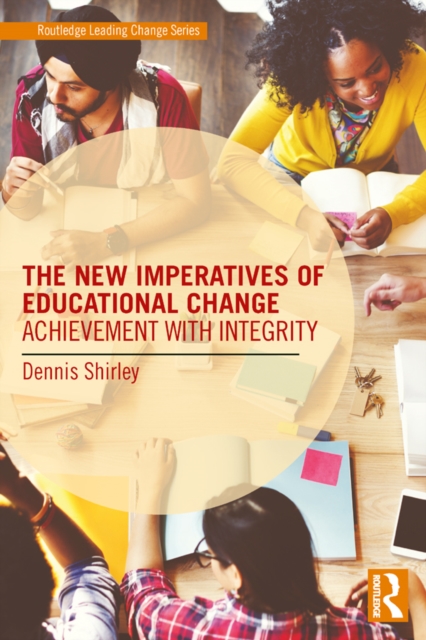 The New Imperatives of Educational Change : Achievement with Integrity, PDF eBook