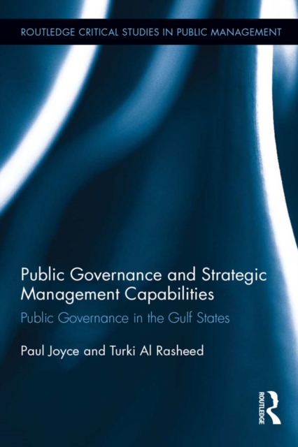 Public Governance and Strategic Management Capabilities : Public Governance in the Gulf States, PDF eBook