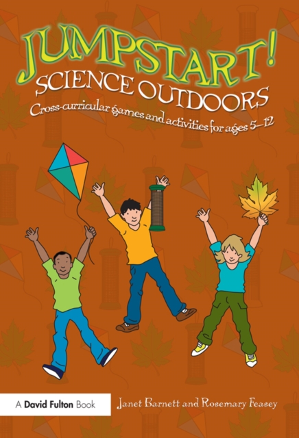 Jumpstart! Science Outdoors : Cross-curricular games and activities for ages 5-12, EPUB eBook