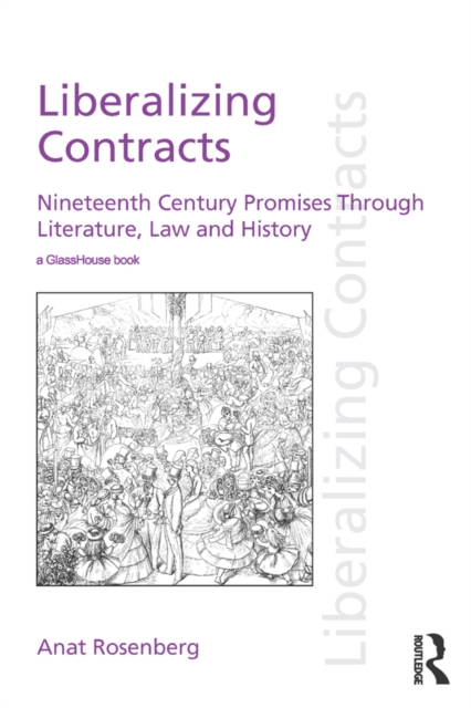 Liberalizing Contracts : Nineteenth Century Promises Through Literature, Law and History, PDF eBook