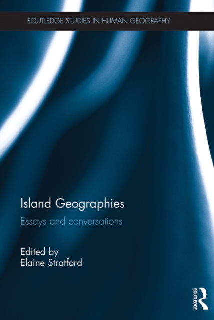 Island Geographies : Essays and conversations, PDF eBook