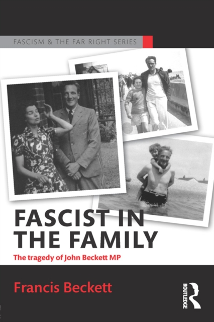 Fascist in the Family : The Tragedy of John Beckett M.P., EPUB eBook