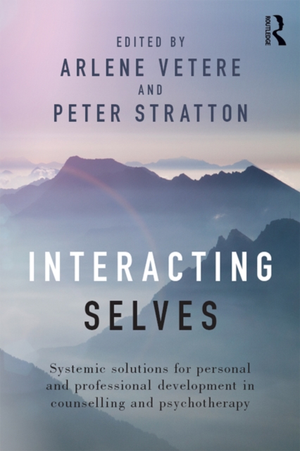 Interacting Selves : Systemic Solutions for Personal and Professional Development in Counselling and Psychotherapy, PDF eBook