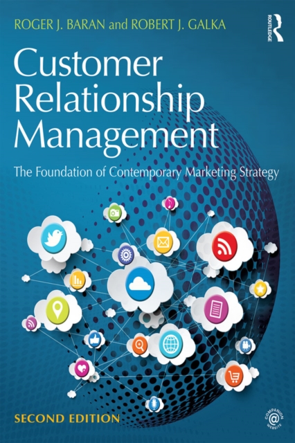 Customer Relationship Management : The Foundation of Contemporary Marketing Strategy, PDF eBook