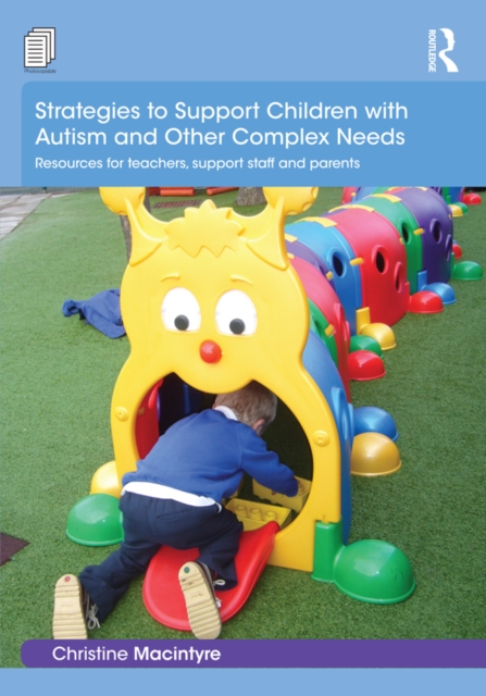 Strategies to Support Children with Autism and Other Complex Needs : Resources for teachers, support staff and parents, EPUB eBook