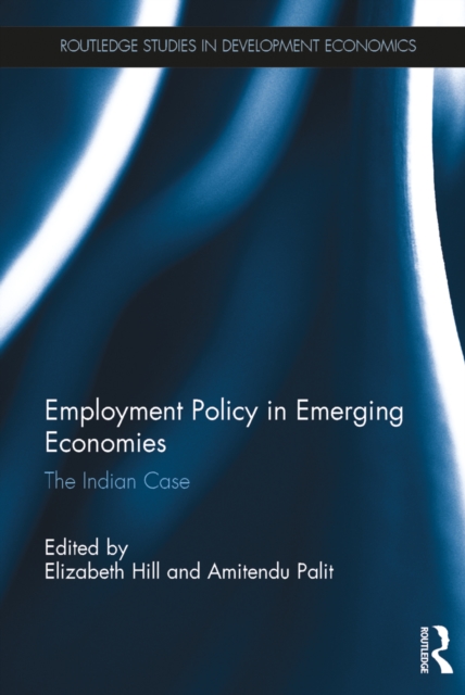 Employment Policy in Emerging Economies : The Indian Case, EPUB eBook