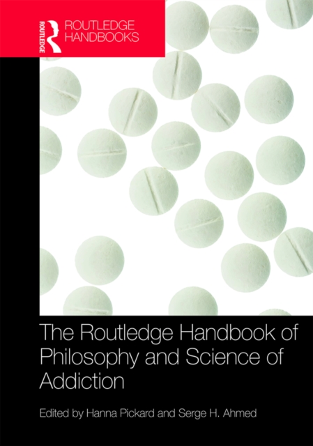 The Routledge Handbook of Philosophy and Science of Addiction, PDF eBook
