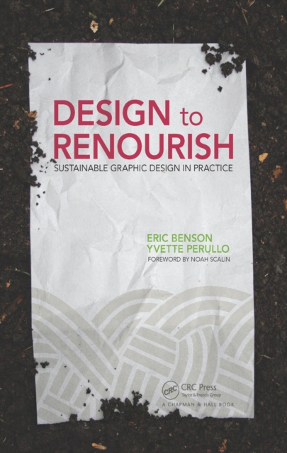 Design to Renourish : Sustainable Graphic Design in Practice, PDF eBook
