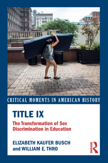Title IX : The Transformation of Sex Discrimination in Education, EPUB eBook