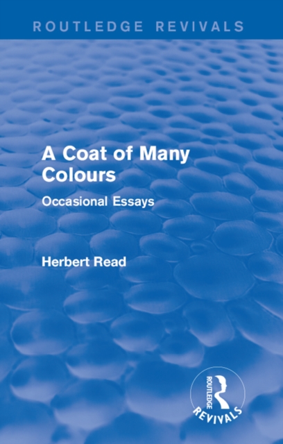 A Coat of Many Colours (Routledge Revivals) : Occasional Essays, PDF eBook
