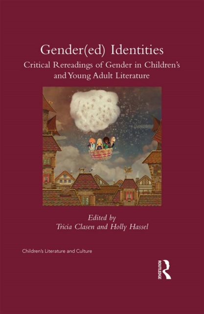 Gender(ed) Identities : Critical Rereadings of Gender in Children's and Young Adult Literature, EPUB eBook