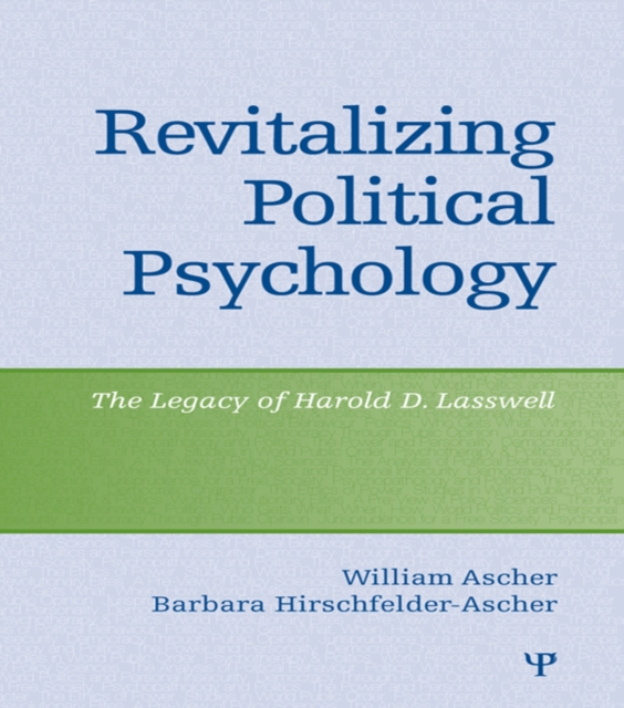 Revitalizing Political Psychology : The Legacy of Harold D. Lasswell, PDF eBook