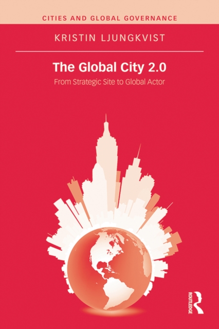 The Global City 2.0 : From Strategic Site to Global Actor, PDF eBook