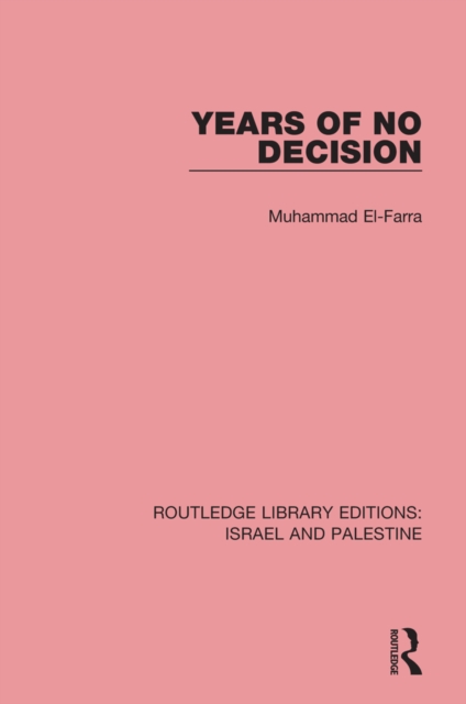 Years of No Decision (RLE Israel and Palestine), PDF eBook