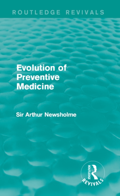 Evolution of Preventive Medicine (Routledge Revivals), PDF eBook