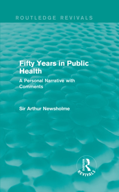 Fifty Years in Public Health (Routledge Revivals) : A Personal Narrative with Comments, EPUB eBook