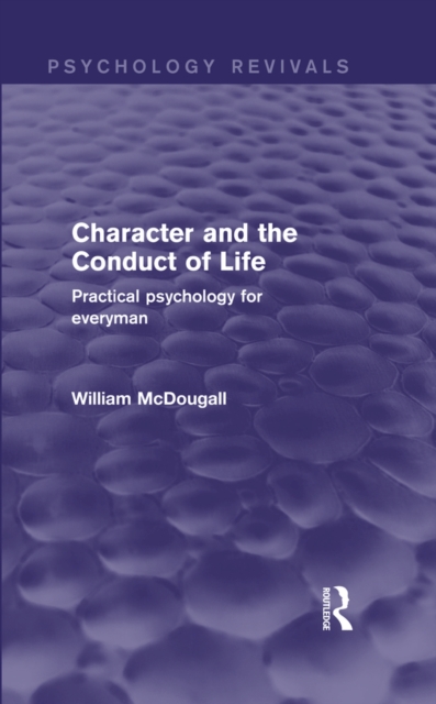 Character and the Conduct of Life : Practical Psychology for Everyman, EPUB eBook