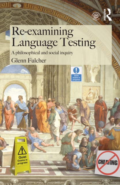 Re-examining Language Testing : A Philosophical and Social Inquiry, EPUB eBook