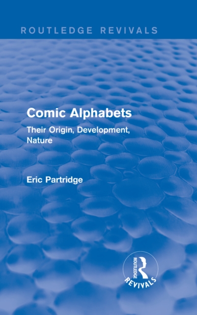 Comic Alphabets (Routledge Revivals) : Their Origin, Development, Nature, PDF eBook