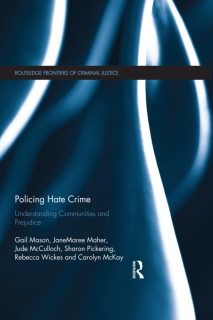 Policing Hate Crime : Understanding Communities and Prejudice, PDF eBook