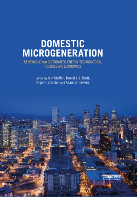 Domestic Microgeneration : Renewable and Distributed Energy Technologies, Policies and Economics, EPUB eBook