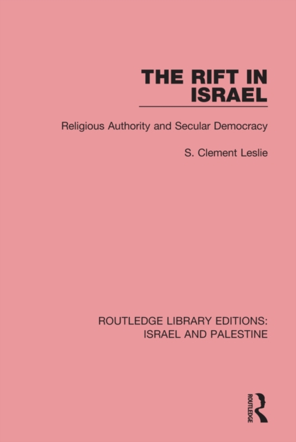 The Rift in Israel : Religious Authority and Secular Democracy, EPUB eBook