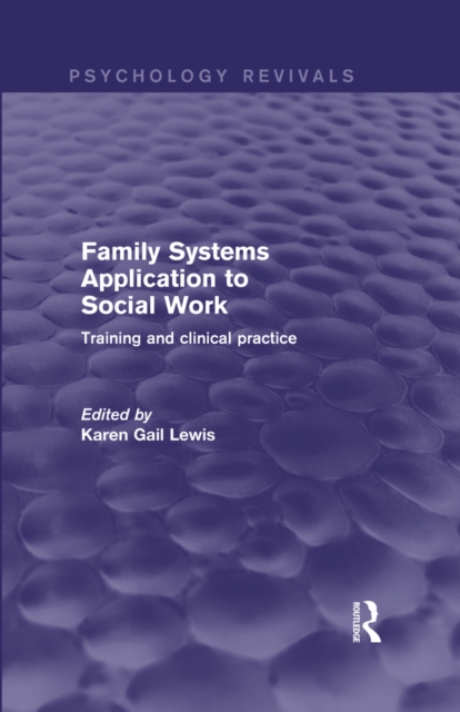 Family Systems Application to Social Work : Training and Clinical Practice, PDF eBook