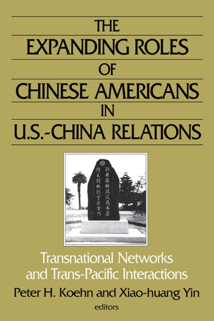 The Expanding Roles of Chinese Americans in U.S.-China Relations : Transnational Networks and Trans-Pacific Interactions, EPUB eBook