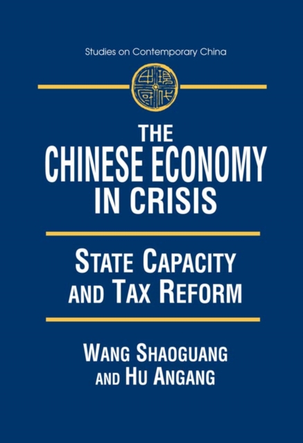 The Chinese Economy in Crisis : State Capacity and Tax Reform, EPUB eBook